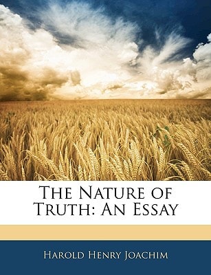The Nature of Truth: An Essay