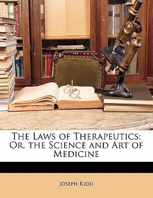 The Laws of Therapeutics: Or, the Science and Art of Medicine