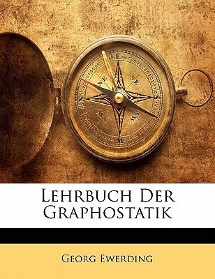 Lehrbuch Der Graphostatik (German Edition)