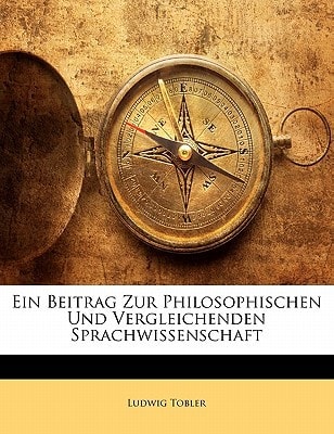 Ein Beitrag Zur Philosophischen Und Vergleichenden Sprachwissenschaft (German Edition)