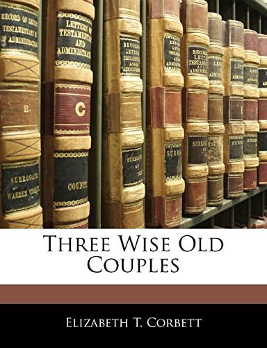Three Wise Old Couples