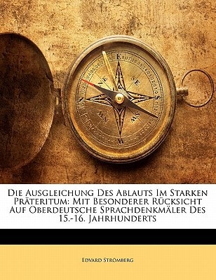 Die Ausgleichung Des Ablauts Im Starken Prateritum: Mit Besonderer Rucksicht Auf Oberdeutsche Sprachdenkmaler Des 15.-16. Jahrhunderts (German Edition)