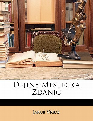 Dejiny Mestecka Zdanic (Czech Edition)