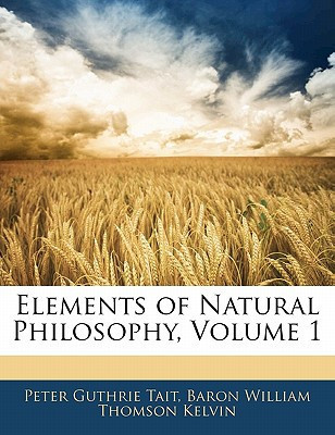 Elements of Natural Philosophy, Volume 1