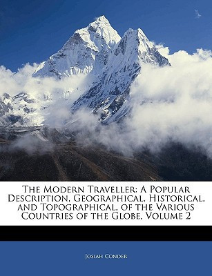The Modern Traveller: A Popular Description, Geographical, Historical, and Topographical, of the Various Countries of the Globe, Volume 2