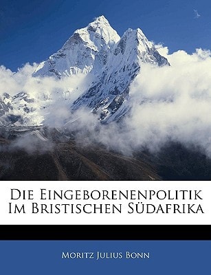 Die Eingeborenenpolitik Im Bristischen Südafrika (German Edition)