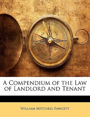 A Compendium of the Law of Landlord and Tenant