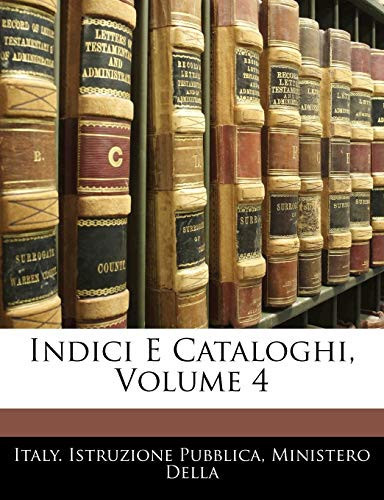 Indici E Cataloghi, Volume 4 (Italian Edition)