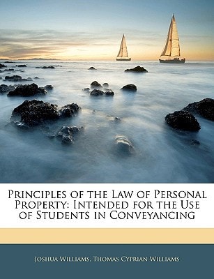 Principles of the Law of Personal Property: Intended for the Use of Students in Conveyancing