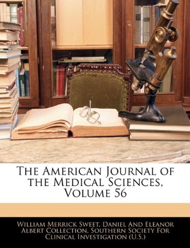 The American Journal of the Medical Sciences, Volume 56
