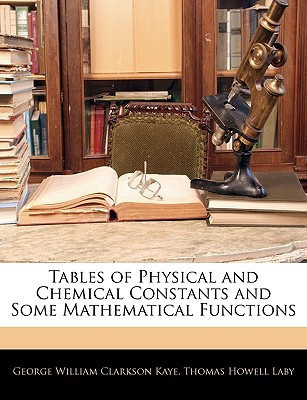 Tables of Physical and Chemical Constants and Some Mathematical Functions