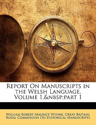 Report On Manuscripts in the Welsh Language, Volume 1, part 1