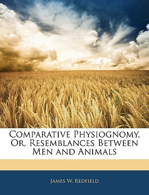 Comparative Physiognomy, Or, Resemblances Between Men and Animals