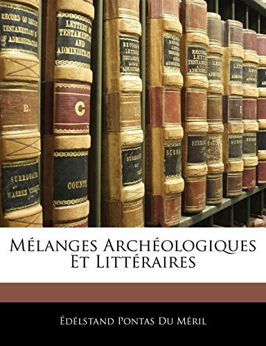 Mélanges Archéologiques Et Littéraires (French Edition)