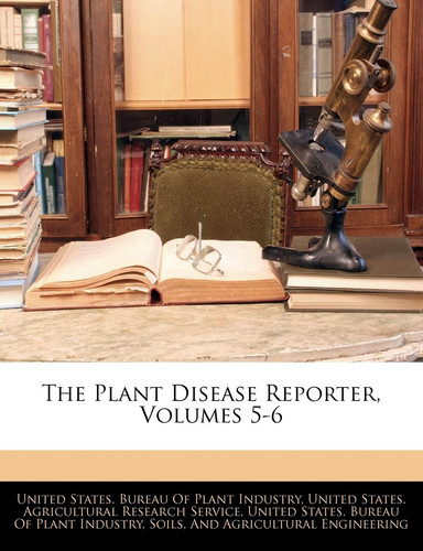 The Plant Disease Reporter, Volumes 5-6