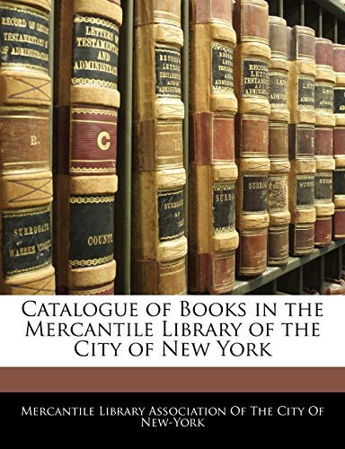 Catalogue of Books in the Mercantile Library of the City of New York