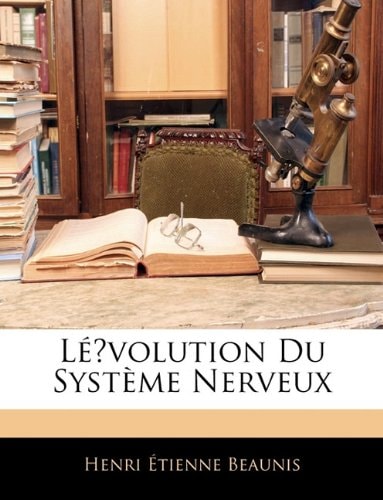 Lé̕volution Du Système Nerveux (French Edition)