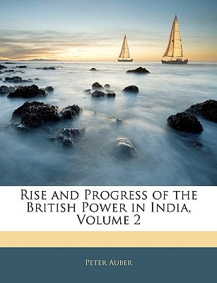 Rise and Progress of the British Power in India, Volume 2