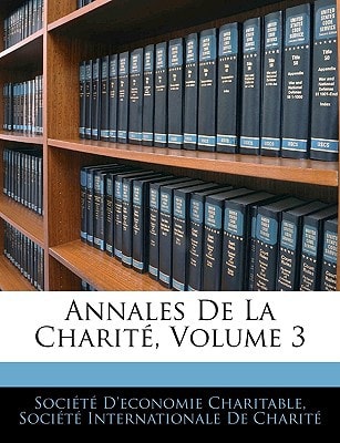 Annales De La Charité, Volume 3 (French Edition)