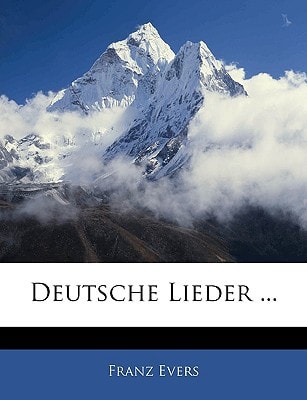 Deutsche Lieder ... (German Edition)