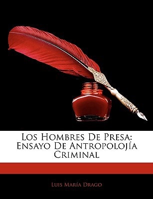 Los Hombres de Presa: Ensayo de Antropoloja Criminal (Spanish Edition)