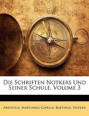 Die Schriften Notkers Und Seiner Schule, Volume 3 (French Edition)