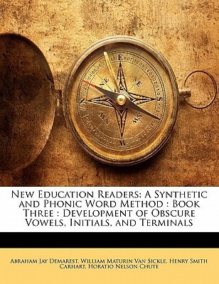 New Education Readers: A Synthetic and Phonic Word Method : Book Three : Development of Obscure Vowels, Initials, and Terminals