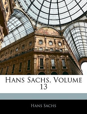 Hans Sachs, Volume 13 (German Edition)
