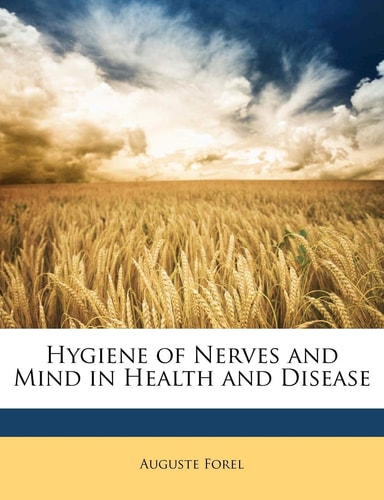 Hygiene of Nerves and Mind in Health and Disease
