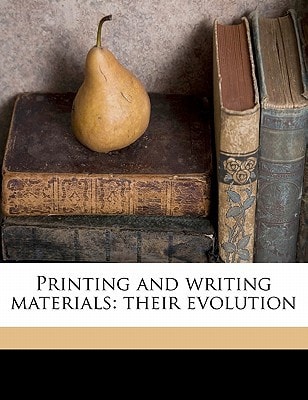 Printing and writing materials: their evolution