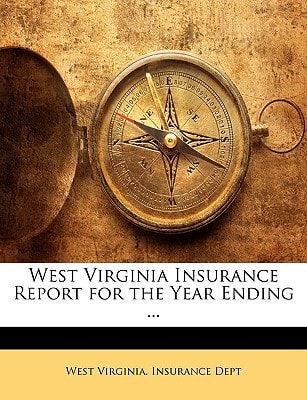 West Virginia Insurance Report for the Year Ending ...