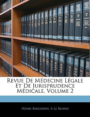 Revue De Médecine Légale Et De Jurisprudence Médicale, Volume 2 (French Edition)