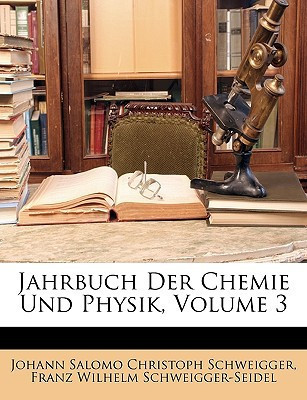 Jahrbuch Der Chemie Und Physik, III Band (German Edition)