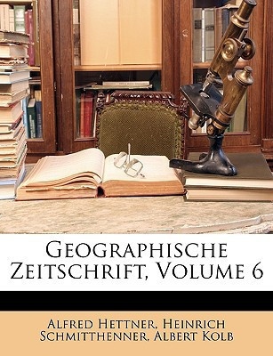 Geographische Zeitschrift, Volume 6 (German Edition)