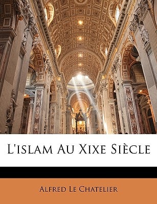 L'islam Au Xixe Siècle (French Edition)