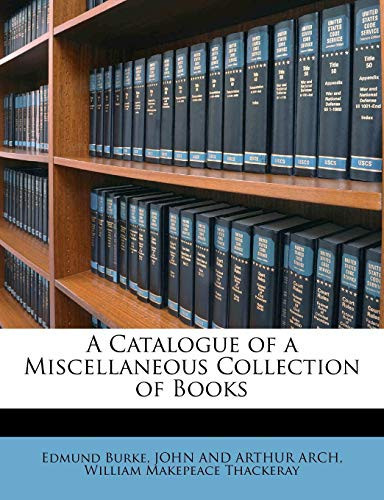 A Catalogue of a Miscellaneous Collection of Books