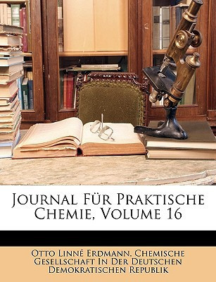 Journal für praktische Chemie. Sechszehnter Band (German Edition)
