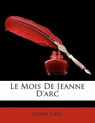 Le Mois de Jeanne D'Arc (French Edition)