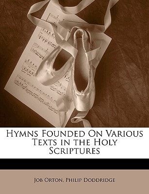 Hymns Founded On Various Texts in the Holy Scriptures