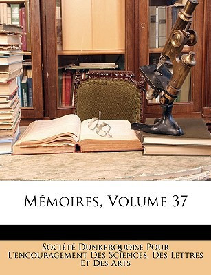 Mémoires, Volume 37 (French Edition)