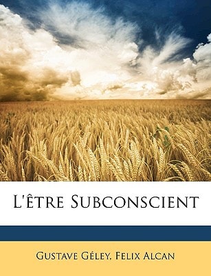 L'être Subconscient (French Edition)