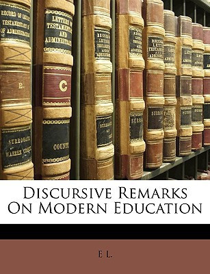 Discursive Remarks On Modern Education