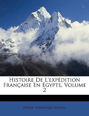 Histoire De L'expédition Française En Égypte, Volume 2 (French Edition)