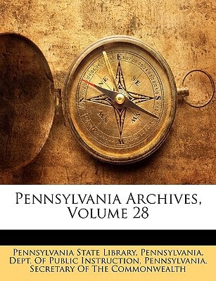 Pennsylvania Archives, Volume 28