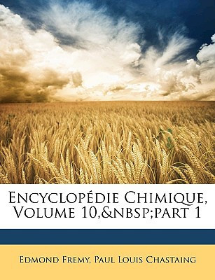 Encyclopédie Chimique, Volume 10, part 1 (French Edition)
