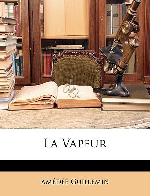 La Vapeur (French Edition)