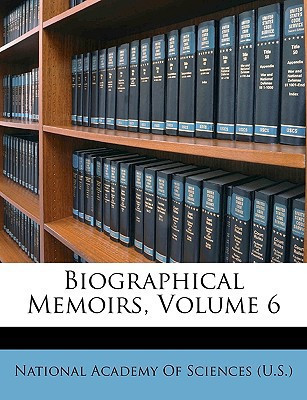 Biographical Memoirs, Volume 6