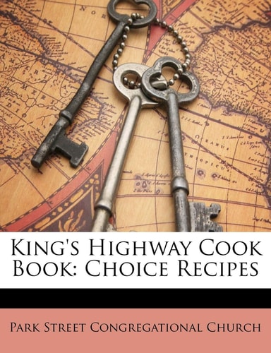 King's Highway Cook Book: Choice Recipes