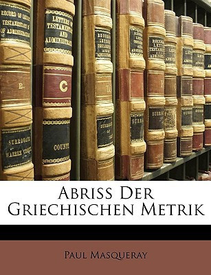 Abriss Der Griechischen Metrik (German Edition)