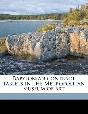 Babylonian contract tablets in the Metropolitan museum of art